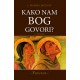 KAKO NAM BOG GOVORI