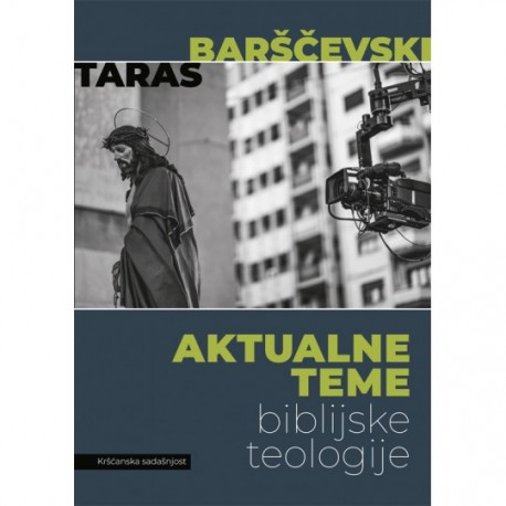AKTUELNE TEME BIBLIJSKE TEOLOGIJE