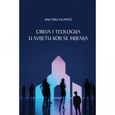CRKVA I TEOLOGIJA U SVIJETU KOJI SE MIJENJA