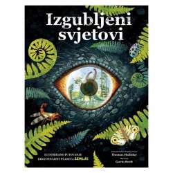 IZGUBLJENI SVJETOVI: Ilustrirano putovanje kroz povijest planeta Zemlje