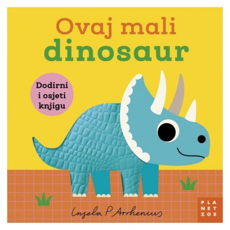 OVAJ MALI DINOSAUR (senzorna slikovnica za bebe)