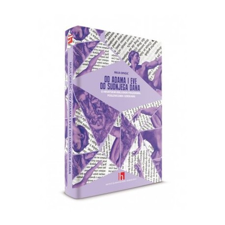 OD ADAMA I EVE DO SUDNJEG DANA: O HRVATSKIM BIBLIJSKIM FRAZEMIMA, POSLOVICAMA I IZREKAMA