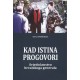 KAD ISTINA PROGOVORI