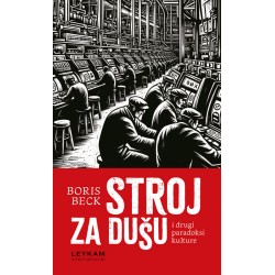 STROJ ZA DUŠU I DRUGI PARADOKSI KULTURE