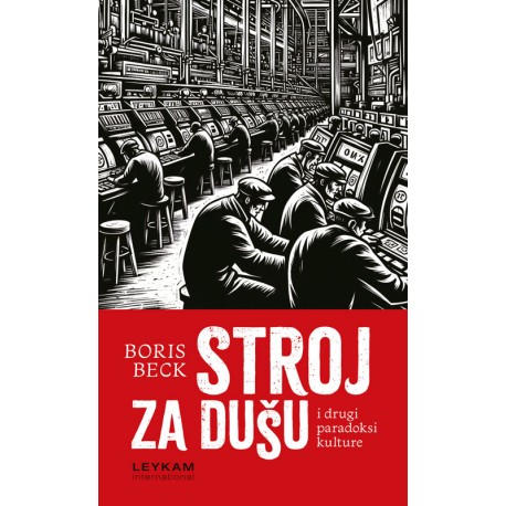 STROJ ZA DUŠU I DRUGI PARADOKSI KULTURE