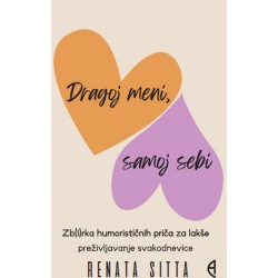 DRAGOJ MENI, SAMOJ SEBI
