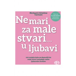 NE MARI ZA MALE STVARI...U LJUBAVI