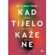 KADA TIJELO KAŽE NE