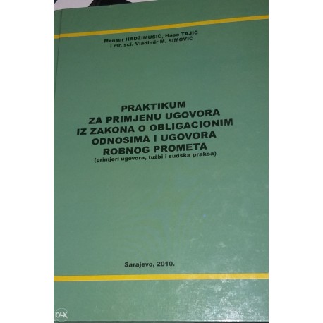 PRAKTIKUM ZA PRIMJENU UGOVORA IZ ZAKONA O OBLIGACIONIM ODNOSIMA I UGOVORA ROBNOG PROMETA