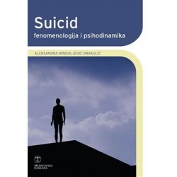 SUICID: FENOMENOLOGIJA II PSIHODINAMIKA