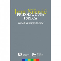 PRIRODA, DUŠA I SREĆA. Temelji epikurejske etike