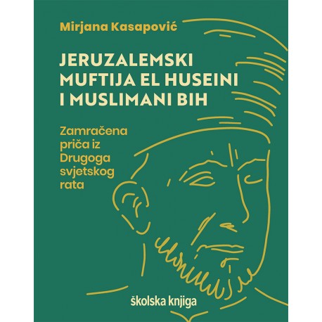 JERUZALEMSKI MUFTIJA EL HUSEINI I MUSLIMANI BIH-ZAMRAČENA PRIČA IZ DRUGOGA SVJETSKOGA RATA