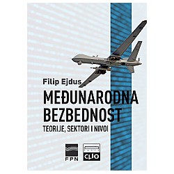 MEĐUNARODNA BEZBEDNOST - TEORIJE, SEKTORI I NIVOI
