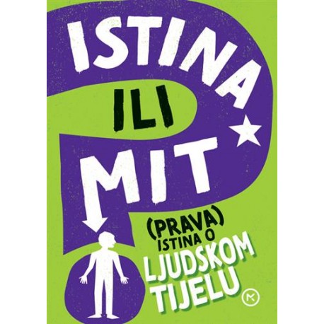 ISTINA ILI MIT -  (PRAVA) ISTINA O LJUDSKOM TIJELU