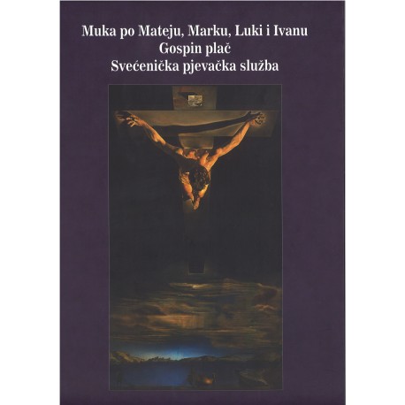MUKA PO MATEJU, MARKU, LUKI I IVANU / GOSPIN PLAČ / SVEĆENIČKA PJEVAČKA SLUŽBA
