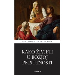 KAKO ŽIVJETI U BOŽJOJ PRISUTNOSTI