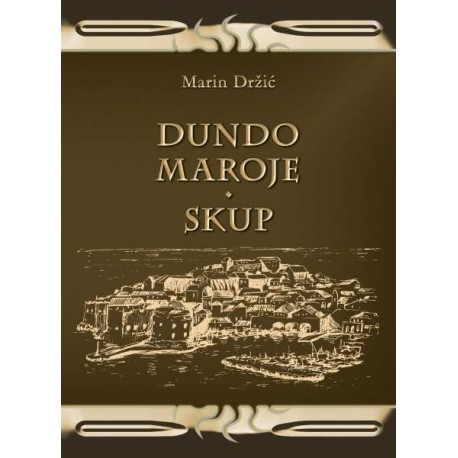 DUNDO MAROJE, SKUP