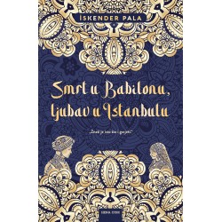 SMRT U BABILONU, LJUBAV U ISTANBULU