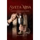 SVETA MISA - Najsvetiji događaj na svijetu