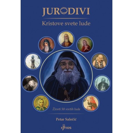 JURODIVI: KRISTOVE SVETE LUDE