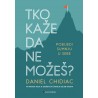 TKO KAŽE DA NE MOŽEŠ