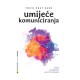 UMIJEĆE KOMUNICIRANJA