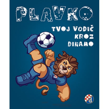 PLAVKO TVOJ - VODIČ KROZ DINAMO