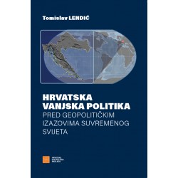 HRVATSKA VANJSKA POLITIKA PRED  GEOPOLITIČKIM  IZAZOVIMA SUVREMENOG  SVIJETA
