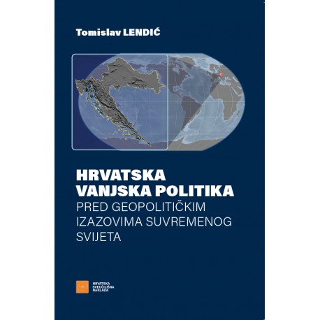 HRVATSKA VANJSKA POLITIKA PRED  GEOPOLITIČKIM  IZAZOVIMA SUVREMENOG  SVIJETA