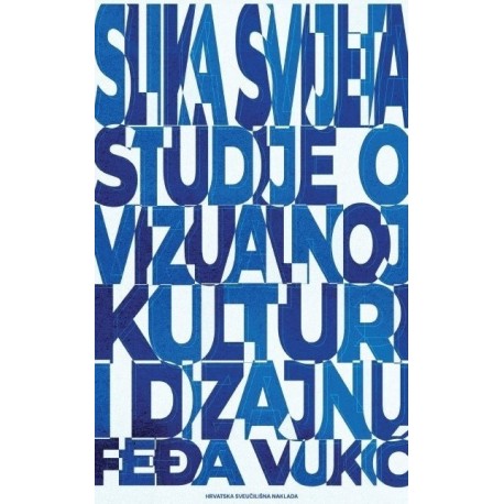 SLIKA SVIJETA Studije o vizualnoj kulturi i dizajnu