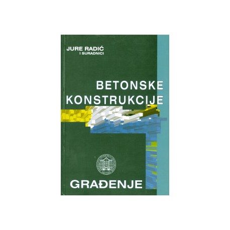 BETONSKE KONSTRUKCIJE - GRAĐENJE