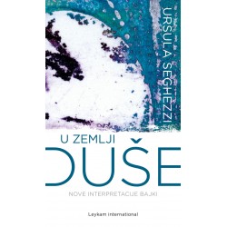 U ZEMLJI DUŠE: NOVE INTERPRETACIJE BAJKI
