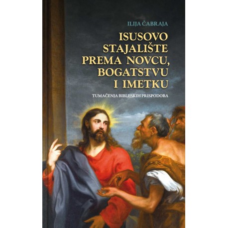 ISUSOVO STAJALIŠTE PREMA NOVCU, BOGATSTVU I IMETKU