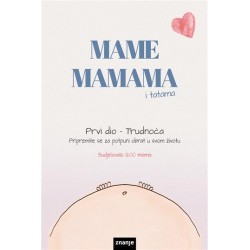 MAME MAMAMA - PRVI DIO TRUDNOĆA