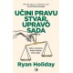 UČINI PRAVU STVAR, UPRAVO SADA