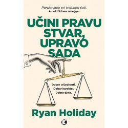 UČINI PRAVU STVAR, UPRAVO SADA