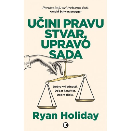 UČINI PRAVU STVAR, UPRAVO SADA