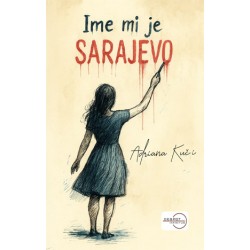 IME MI JE SARAJEVO