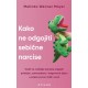 KAKO NE ODGOJITI SEBIČNE NARCISE