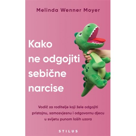 KAKO NE ODGOJITI SEBIČNE NARCISE