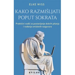 KAKO RAZMIŠLJATI POPUT SOKRATA
