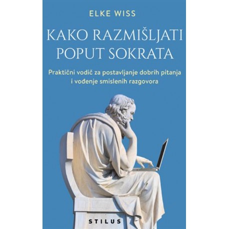 KAKO RAZMIŠLJATI POPUT SOKRATA