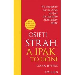 OSJETI STRAH, A IPAK TO UČINI