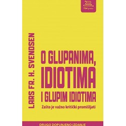 O GLUPANIMA, IDIOTIMA I GLUPIM IDIOTIMA