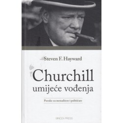 CHURCHILL: UMIJEĆE VOĐENJA: poruka za menadžere i političare