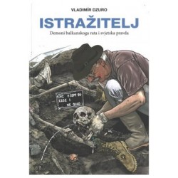 ISTRAŽITELJ: demoni balkanskoga rata i svjetska pravda