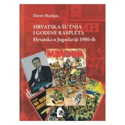 HRVATSKA ŠUTNJA I GODINE RASPLETA: Hrvatska u Jugoslaviji 1980-ih
