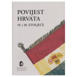 POVIJEST HRVATA: 19. i 20. stoljeće