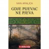 GDJE PIJEVAC NE PJEVA