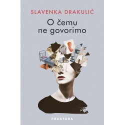 O ČEMU NE GOVORIMO
